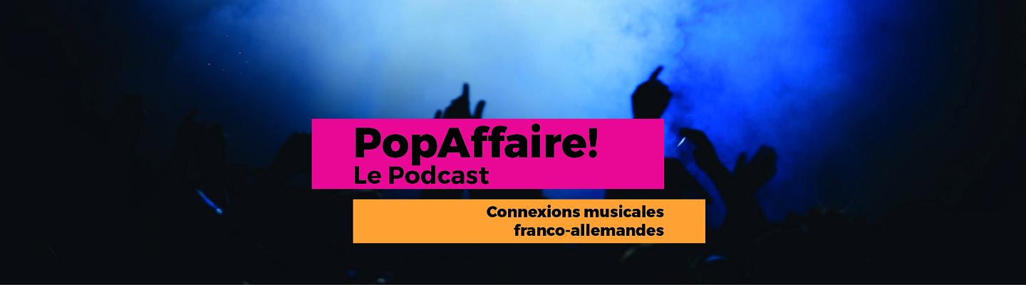PopAffaire! - Le podcast - Connexions musicales franco-allemandes